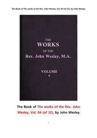 존 웨슬리 목사의 작품집, 제4권 (The Book of The Works of the Rev. John Wesley, Vol. 4 (of 32), by John Wesley) 커버
